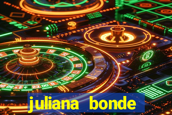 juliana bonde mostrando tudo